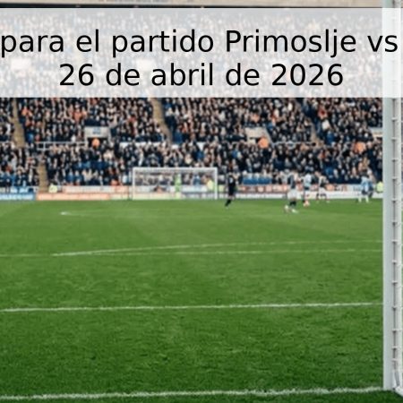 Pronóstico para el partido Primoslje vs Radomlje – 26 de abril de 2026