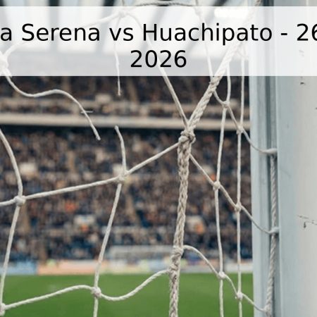 Pronóstico La Serena vs Huachipato – 26 de Abril de 2026