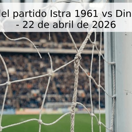Pronóstico del partido Istra 1961 vs Dinamo Zagreb – 22 de abril de 2026
