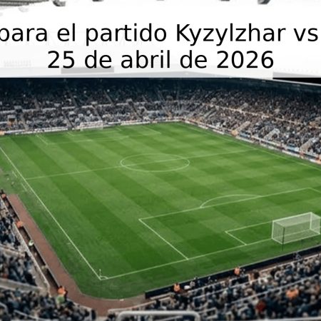 Pronóstico para el partido Kyzylzhar vs Ordabasy – 25 de abril de 2026