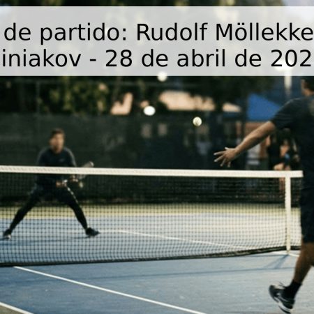 Pronóstico de partido: Rudolf Möllekker vs Daniel Siniakov – 28 de abril de 2026