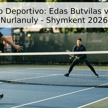 Pronóstico Deportivo: Edas Butvilas vs. Zangar Nurlanuly – Shymkent 2026