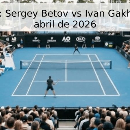 Pronóstico: Sergey Betov vs Ivan Gakhov – 28 de abril de 2026