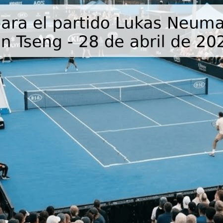 Pronóstico para el partido Lukas Neumayer vs Chun Sin Tseng – 28 de abril de 2026